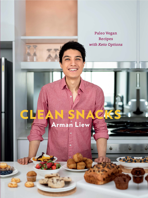 Title details for Clean Snacks by Arman Liew - Wait list